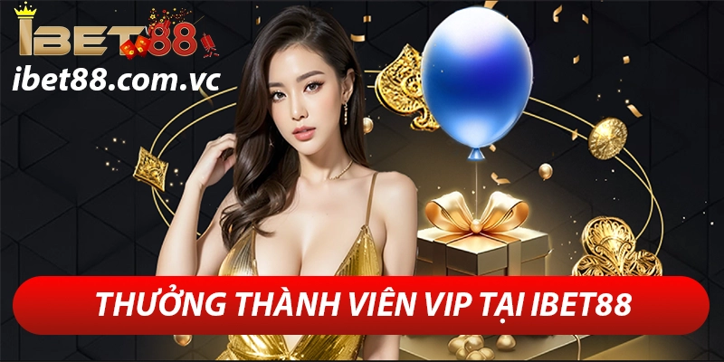 ibet88 perfectbuy - Thương Hiệu Cá Cược Online Uy Tín Tại Việt Nam 29 Thưởng thành viên vip tại ibet88